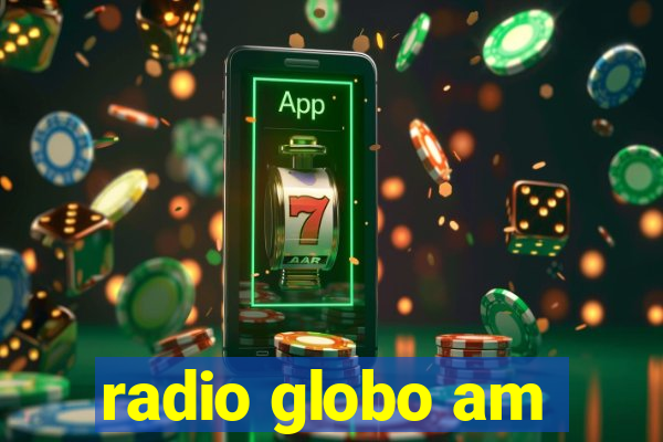 radio globo am